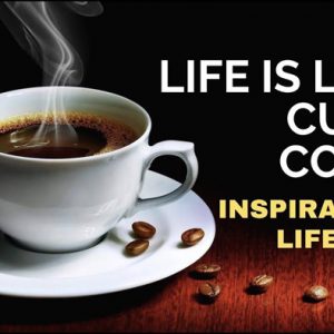 Moral Story: 'Life is Like a Cup of Coffee'