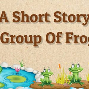 'A group of frogs' short inspirational story