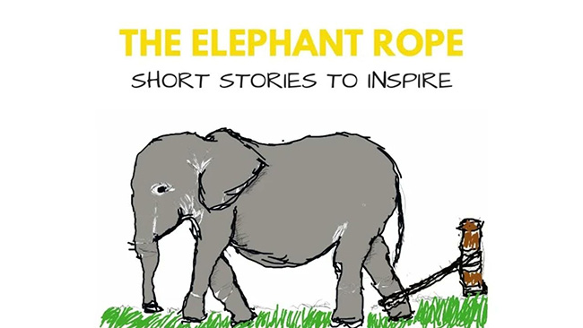'The Elephant and the Rope' short inspirational story