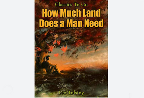 Leo Tolstoy: How Much Land Does a Man Need