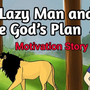 The Lazy Man and the God’s Plan