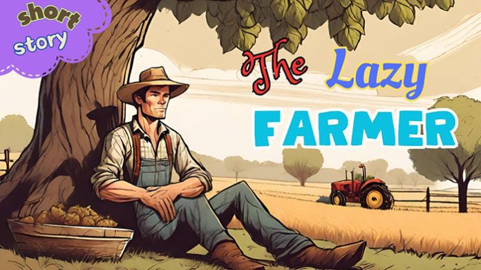 Moral Story: The Lazy Farmer