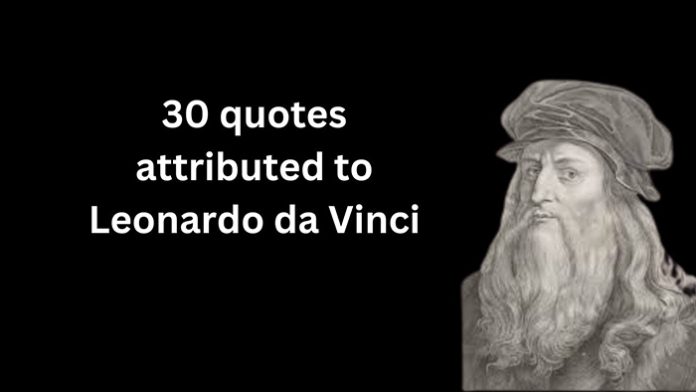 30 Famous Leonardo da Vinci Quotes